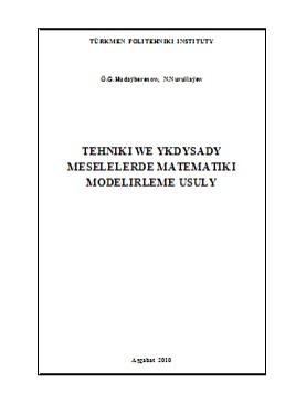 Tehniki we ykdysady meselelerde matematiki modelirleme usuly